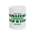 Just Keep Moving Forward Ceramic Mug Able Men Icon Mug | Daily Motivation for Building Resilience